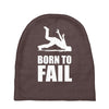 born to fail failer depp ungl&uuml;ck fun funny failure Baby Beanies