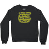 aint mama happy aint nobody happy Crewneck Sweatshirt