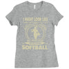 i might look like i'm playing softball Ladies Fitted T-Shirt