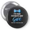 I'm Your Father's Day Gift  Says You're Welcome Baby Boy Pin-back button