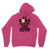 be a eleven Unisex Hoodie