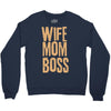wife mom boss Crewneck Sweatshirt