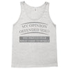 my opinion offended you Tank Top
