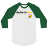 Daddy to Bee Baby Girl 3/4 Sleeve Shirt