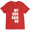 my dog said no! V-Neck Tee