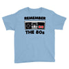 remember the 80's Youth Tee