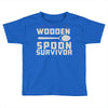wooden spoon survivor Toddler T-shirt
