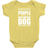 More People I Meet More I Love My Dog Baby Onesie