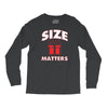 size matters Long Sleeve Shirts