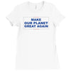 make our planet great again 2 Ladies Fitted T-Shirt