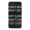 i always mean what i say iPhone 7 Plus Case