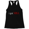 i got mba Racerback Tank