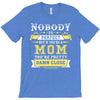 Nobody Is Perfect But If You Are A Mom You Are Pretty Damn Close T-Shirt