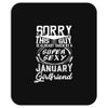 This Guy Is Taken By A Super Sexy January Girlfriend Mousepad