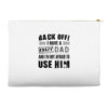 Back Off Crazy Dad Afraid To Use Him Accessory Pouches