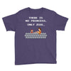 there is no princess Youth Tee