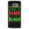 everybody wanna be black Samsung Galaxy S7