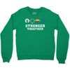 Stronger Together Crewneck Sweatshirt
