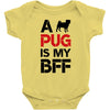 a pug is my bff Baby Bodysuit