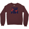 i put the art in fart Crewneck Sweatshirt
