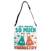 We Have So Much Chemistry Together Adjustable Strap Totes
