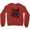happy fathers day Crewneck Sweatshirt
