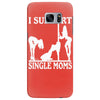 i support single moms Samsung Galaxy S7 Edge