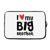 I Love My Big Brother Laptop sleeve