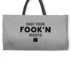 Shut Your Fook'n Mouth, Shut Your Fookin Mouth, you'll do nothing, con Weekender Totes
