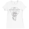 be excellent to each other Ladies Fitted T-Shirt