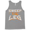 sweep the leg Tank Top