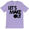 let's make out T-Shirt