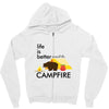 life is better around the campfire Zipper Hoodie