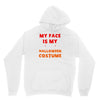 my face is my halloween Unisex Hoodie