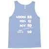 looks feel act 50 Tank Top
