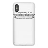 people say i'm condescending iPhoneX Case