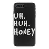 uh huh honey iPhone 7 Plus Case