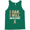 I Can I Will End Of The Story Tank Top