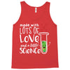 Made With Lots Of Love And a Little Science Tank Top