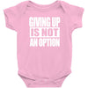 giving up is not an option Baby Onesie