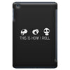 This Is How I Roll iPad Mini