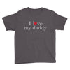 i love my daddy Youth Tee