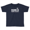 home is where the wifi funny Toddler T-shirt