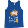 but first pumpkin spice latte, Tank Top