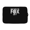what does the fox say Laptop sleeve
