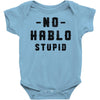 No Hablo Stupid Baby Bodysuit