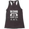 This Teacher Survived The 2016 2017 School Year Racerback Tank
