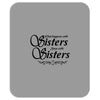 what happens with sisters stays with sisters Mousepad