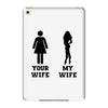 my wife your wife black design iPad Mini 4