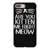 are you kitten me iPhone 8 Plus